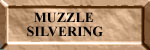 Muzzle Silvering